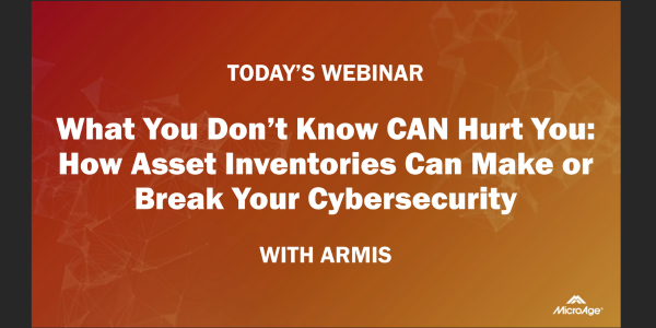 What You Don’t Know CAN Hurt You: How Asset Inventories Can Make or Break Your Cybersecurity